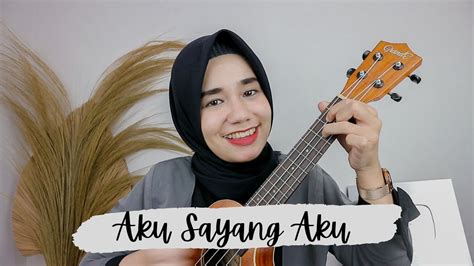 Aku Sayang Aku Chintya Gabriella Ukulele Cover By Dina Najib Youtube