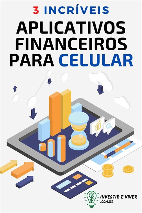 3 Incríveis Aplicativos Financeiros para Celular Finanças