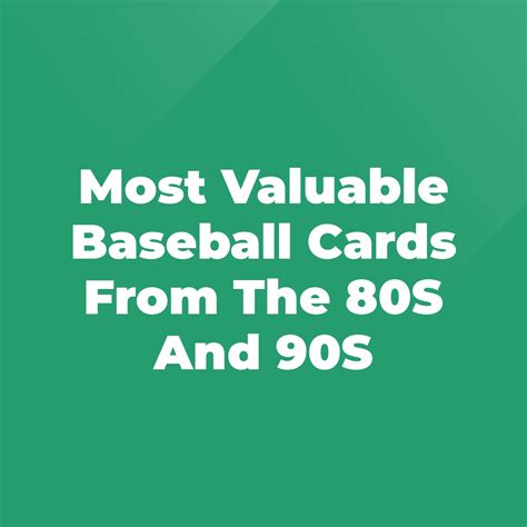 What Are The Most Valuable Baseball Cards From The 80S And 90S at ...