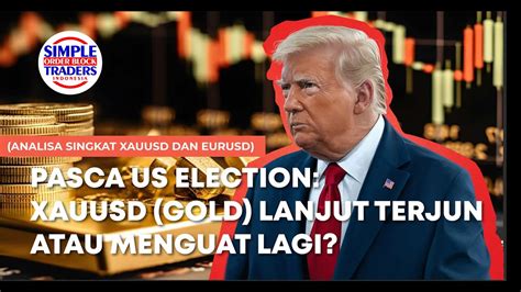 PASCA US ELECTION XAUUSD GOLD LANJUT TERJUN ATAU MENGUAT LAGI YouTube