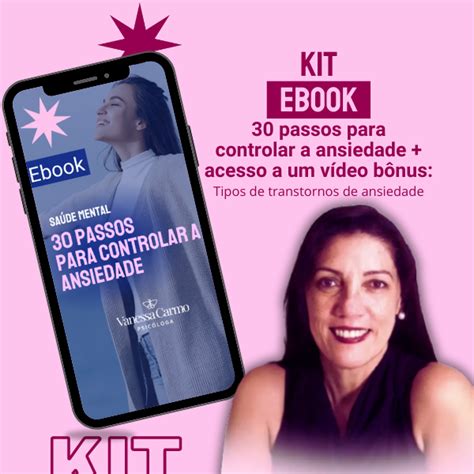 Kit Ebook Passos Para Controlar A Ansiedade V Deo B Nus Tipos De