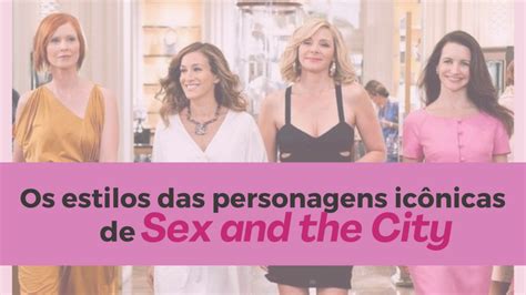 Os Estilos Das Personagens De Sex And The City Lindizzima Blog Por Marc Li Paulino