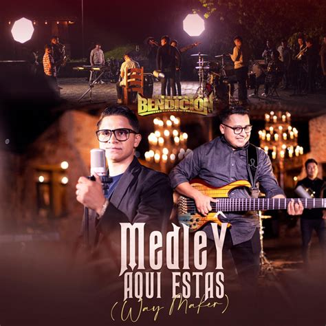 Medley Aqui Estas Way Maker Single By Orquesta Bendicion Spotify