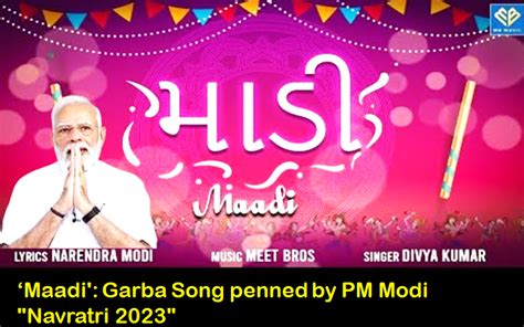 Maadi Garba Song Penned By Pm Modi Navratri Irish Samachar