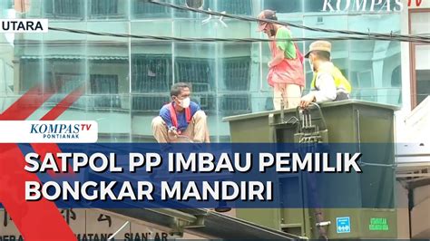 Satpol PP Periksa Ruko Yang Belum Bongkar Mandiri Jika Bandel Akan