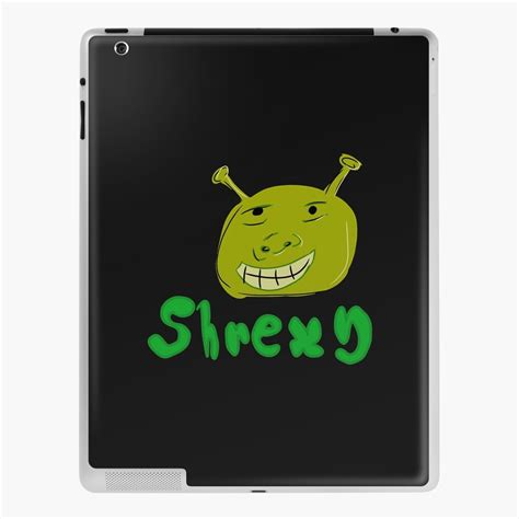 Shrexy Sticker Sexy Shrek Sexy Shrek Sexy Shrek Ipad Case And Skin By Ieatswans Redbubble