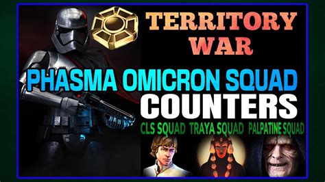 PHASMA OMICRON TW COUNTERS W CLS TRAYA PALPATINE SQUADS SWGOH YouTube