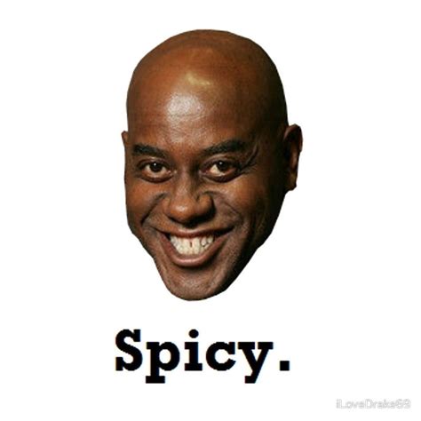 Ainsley Harriot Spicy Dead Memes Dankest Memes Ainsley Harriott