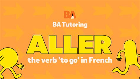 How to Conjugate Verb Aller in French - BA Tutoring