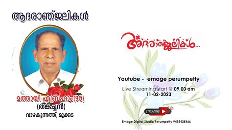 Funeral Ceremony Live Mathai Abraham 90 Thankachan Vazhakunnathe