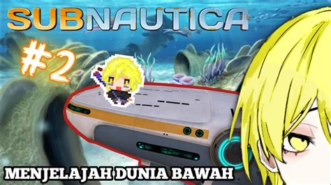 SUBNAUTICA Menjelajah Dunia Bawah Laut 2 YouTube