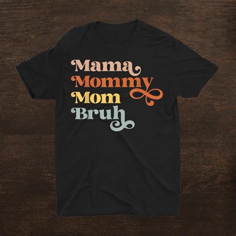 Mama Mommy Mom Bruh Shirt Fantasywears