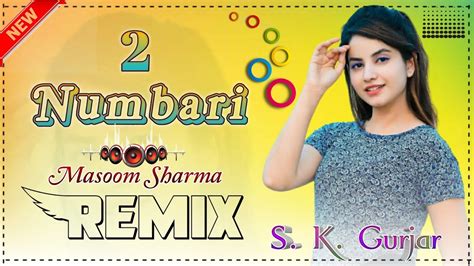 2 Numbari Dj Remix Song 2022 By S K Gurjar Khetri Masoom Sharma