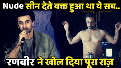 Ranbir Kapoor Opens The Secret Of NUDE Scene In Sanju How Did Shoot