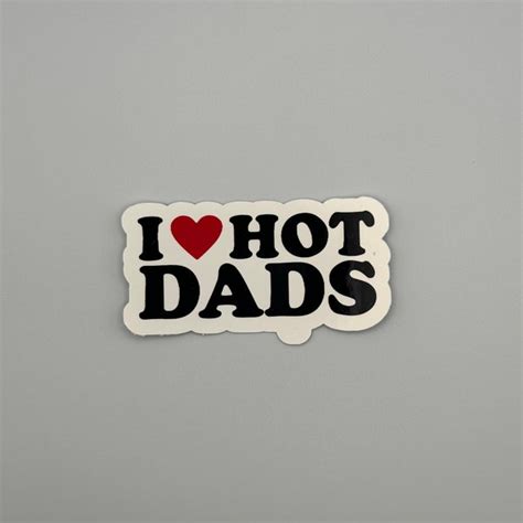 I Love Hot Dads Stickers Etsy