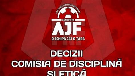 Ajf D Mbovi A Afl Deciziile Comisiei De Disciplin I Etic