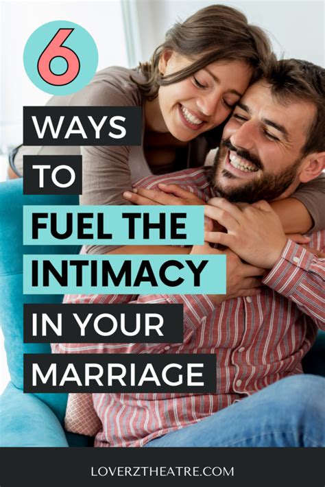 6 Proven Ways To Increase Intimacy In Marriage Loverz Theatre