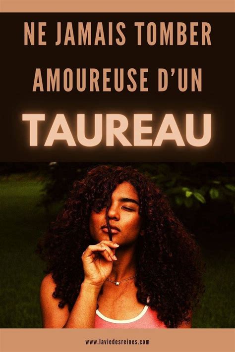 Ne Jamais Tomber Amoureuse Dun Taureau Signe Taureau Taureau Homme