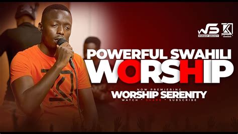 Best Swahili Worship Mix Of All Time Mins Of Nonstop Worship