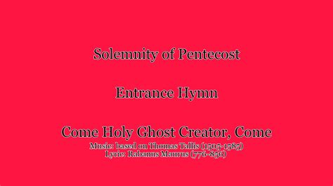 Entrance Hymn Come Holy Ghost Solemnity Of Pentecost Youtube