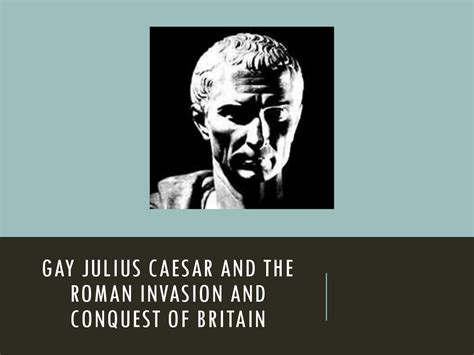Gay Julius Caesar and The Roman Invasion and Conquest of Britain презентация онлайн