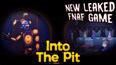 New Leaked Fnaf Game Fnaf Into The Pit Newsleak Youtube