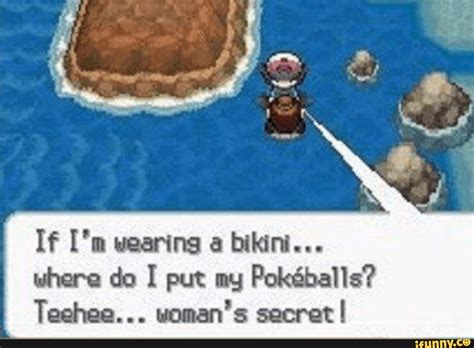 If M Wearing Bikini Where Do I Put My Pokeballs Teehee Woman S Secret I IFunny