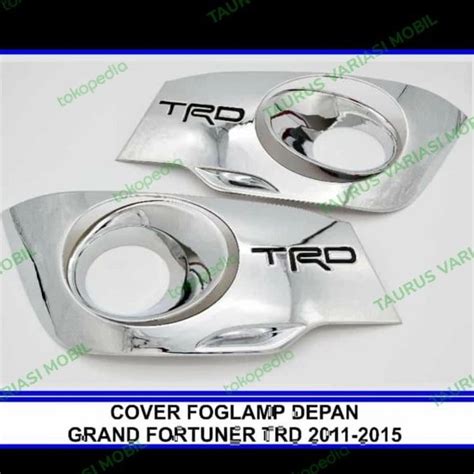 Jual Cover Ring Foglamp GRAND FORTUNER TRD 2011 2012 2013 2014 2015