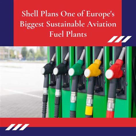 Shell Plans One Of The Biggest Sustainable Aviation Fuel Plants