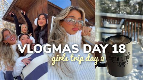 VLOGMAS DAY 18 Girls Winter Trip In The Mountains PART 2 YouTube