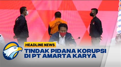 KPK Tahan Dirut Keuangan PT Amarta Karya YouTube