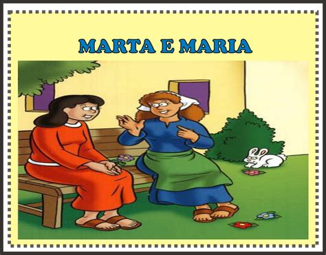 História De Marta E Maria - GEISA FRAGOSO: MARTA E MARIA
