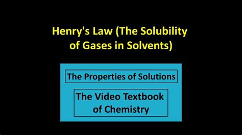 Henrys Law The Solubility Of Gases In Solvents Youtube