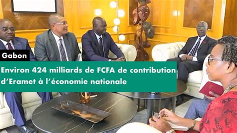 Reportage Gabon Environ 424 Milliards De FCFA De Contribution D