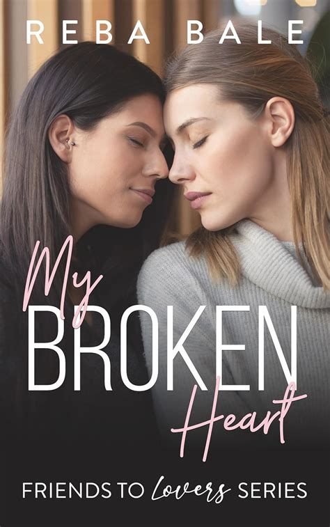 My Broken Heart A Midlife Instalove Lesbian Romance Friends To Lovers Contemporary Lesbian