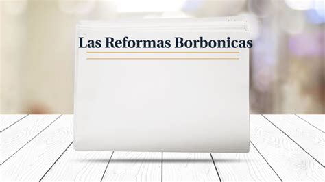 Reformas Borbónicas By José Rogelio Torres Landeros On Prezi