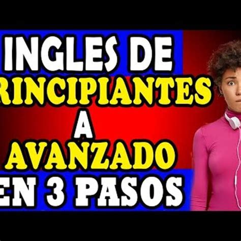 03. APRENDE A ESCUCHAR INGLES EN 3 PASOS PARA PRINCIPIANTES (inglés y ...