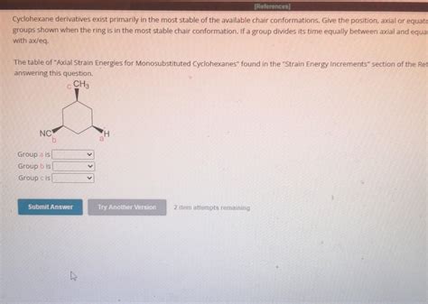 Solved Cyclohexane Derivatives Exist Primarily In The Most Chegg