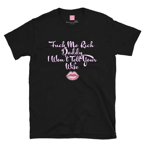 In Vein Fuck Me Rich Daddy I Won T Tell Your Wife Kinky Sex T Shirt Slutty Sluty Clothing