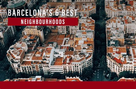 Los 6 Mejores Barrios Y Zonas Donde Vivir En Barcelona Bcn Advisors