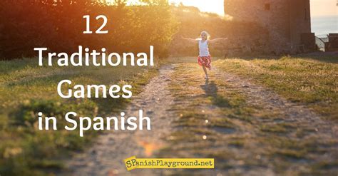 12 Traditional Games in Spanish - Spanish Playground