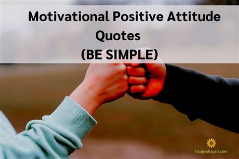 Top 55 Motivational Positive Attitude Quotes (BE SIMPLE) - Happy Shayari