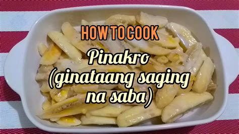 HOW TO COOK PINAKRO GINATAANG SAGING NA SABA BICOL RECIPE Simple