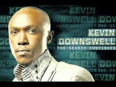 You Make Me Stronger Kevin Downswell Youtube