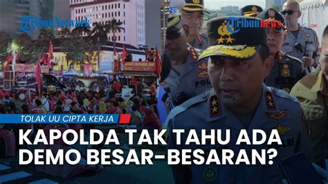 Kapolda Metro Jaya Pertanyakan Alasan Massa Aksi Ngotot Demo Hingga