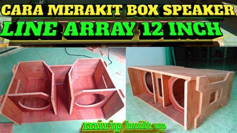 Cara Merakit Box Speaker Line Array Inch Youtube