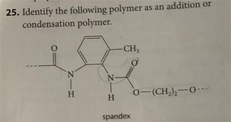 Solved 25 Identify The Following Polymer As An Addition Or Chegg