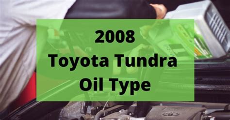 2008 Toyota Tundra Oil Type And Capacities