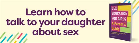 Sex Education For Girls A Parent S Guide Practical Advice On Puberty Sex And Relationships