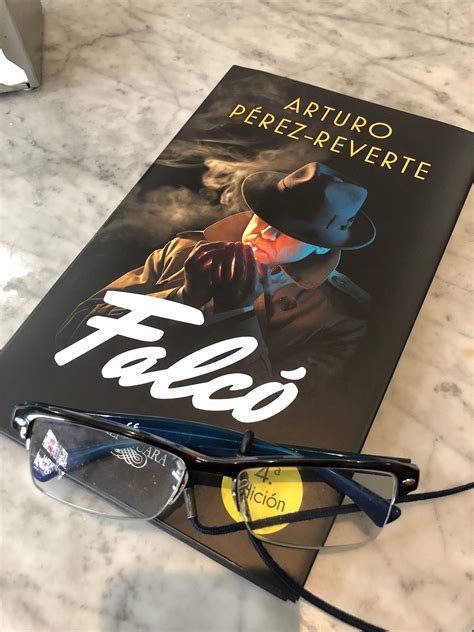 Falcó, Arturo Pérez-Reverte; 01/04/2018 | Reverte, Arturo perez reverte ...